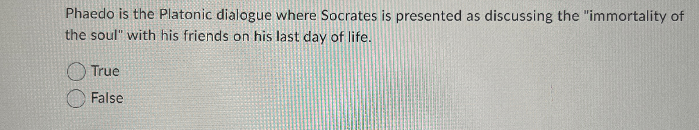 Solved Phaedo is the Platonic dialogue where Socrates is | Chegg.com