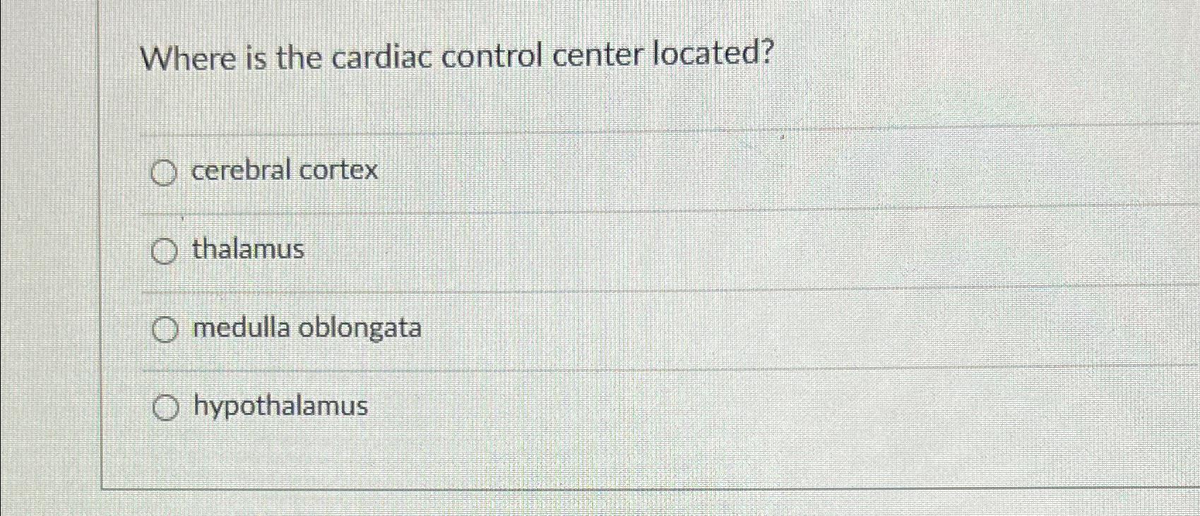 Where is the cardiac control center located?cerebral