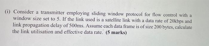 Solved (i) Consider a transmitter employing sliding window | Chegg.com