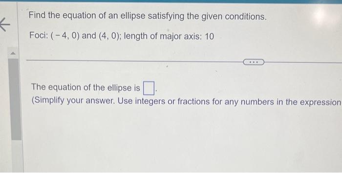 Solved Find the equation of an ellipse satisfying the given | Chegg.com