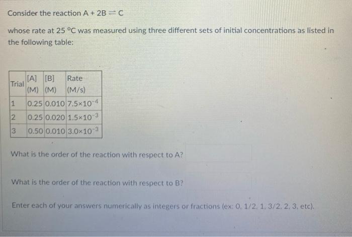 Solved Consider the reaction A + 2BC whose rate at 25°C was | Chegg.com