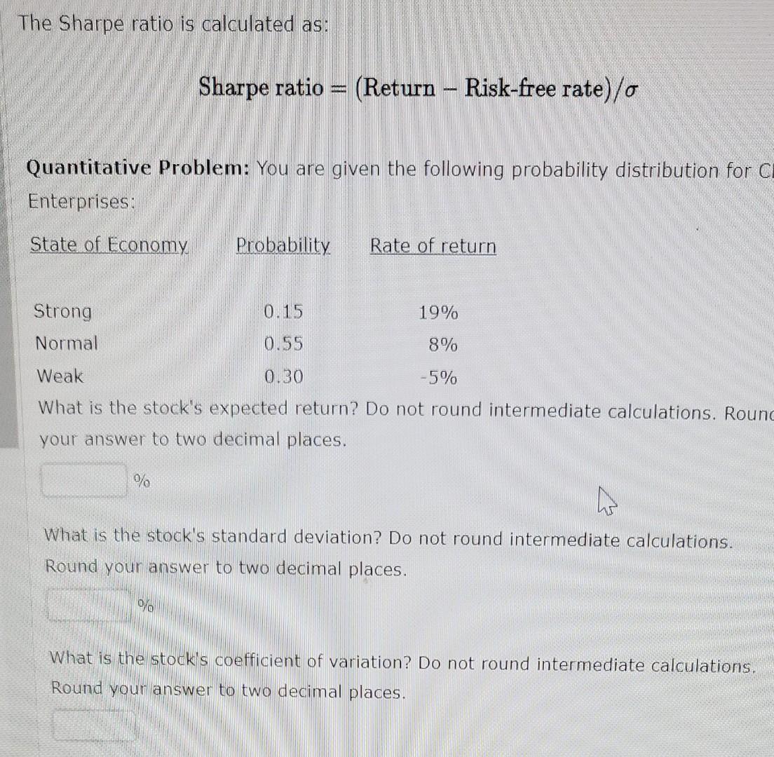 Solved The Sharpe ratio is calculated as Sharpe ratio =(