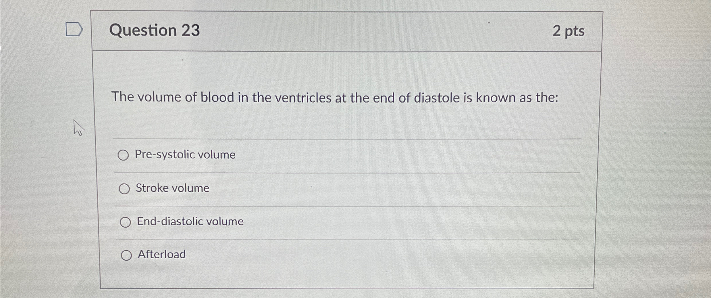 Solved Question 232ptsThe volume of blood in the ventricles | Chegg.com