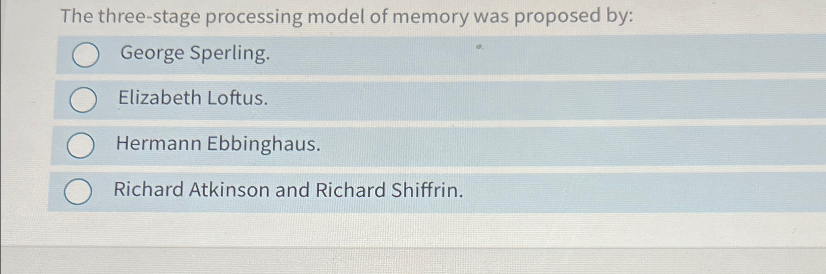 The Three-Stage Processing Model of Memory Proposed by: Atkinson and ...