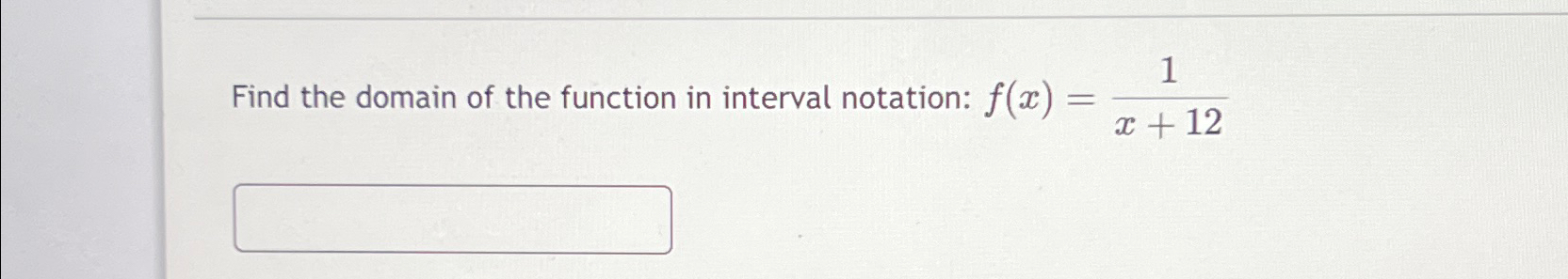 Solved Find the domain of the function in interval notation: | Chegg.com