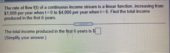Solved Find the total income produced by a continuous income | Chegg.com