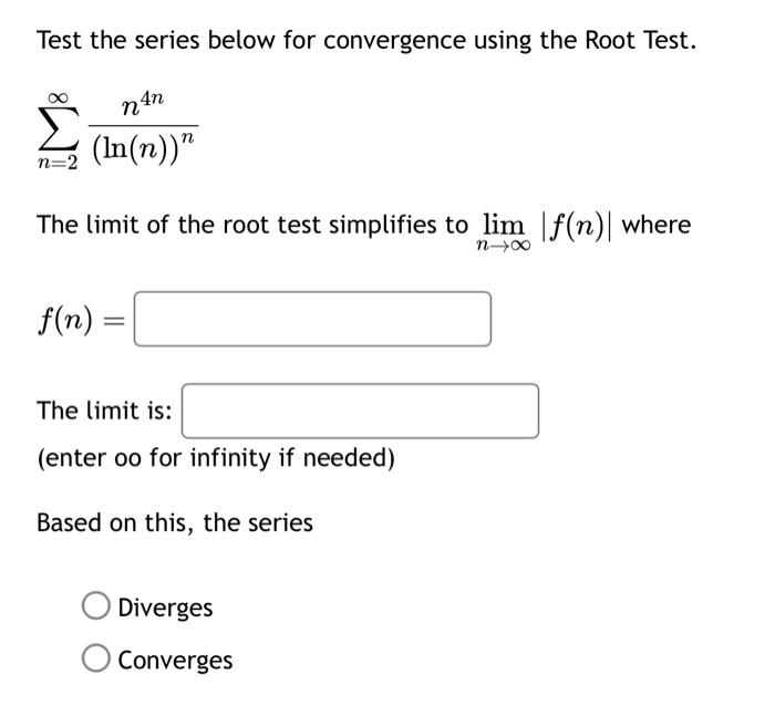 Solved Test the series below for convergence using the Root | Chegg.com