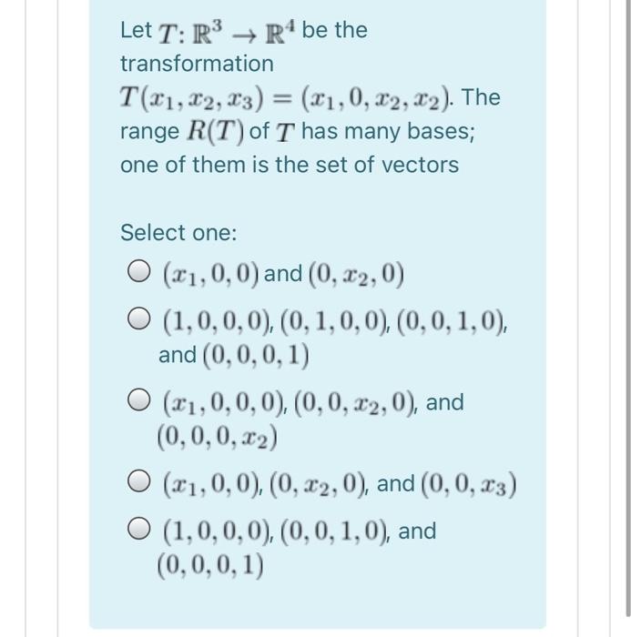 Solved Let T: R3 → R4 be the transformation T(21, 22, 23) = | Chegg.com