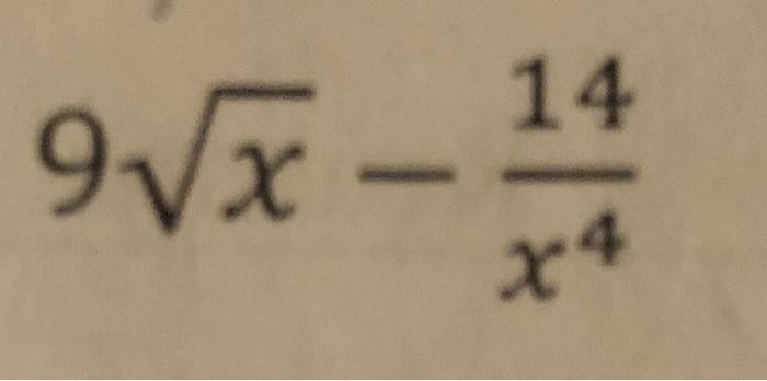 Solved 14 9/x- x4 | Chegg.com