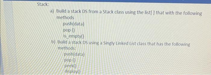 Solved A) Build A Stack DS From A Stack Class Using The | Chegg.com