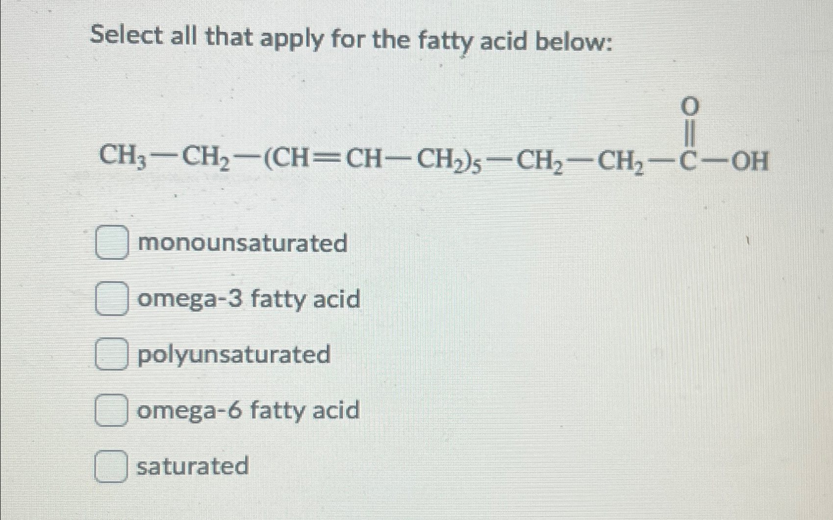 Solved Select all that apply for the fatty acid | Chegg.com