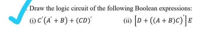 Solved Draw the logic circuit of the following Boolean | Chegg.com