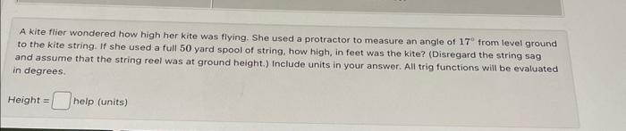 Solved A kite flier wondered how high her kite was flying. | Chegg.com