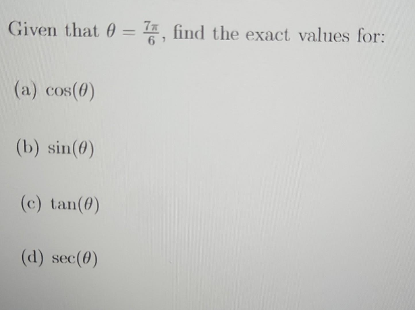 Solved Given that θ=67π, find the exact values for: (a) | Chegg.com
