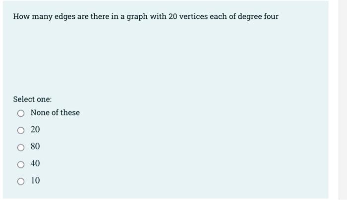 Solved How many edges are there in a graph with 20 vertices | Chegg.com