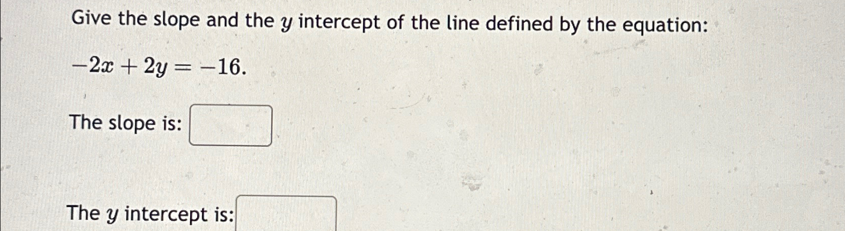Solved Give the slope and the y ﻿intercept of the line | Chegg.com