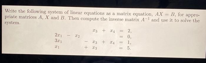 Solved Write The Following System Of Linear Equations As A | Chegg.com