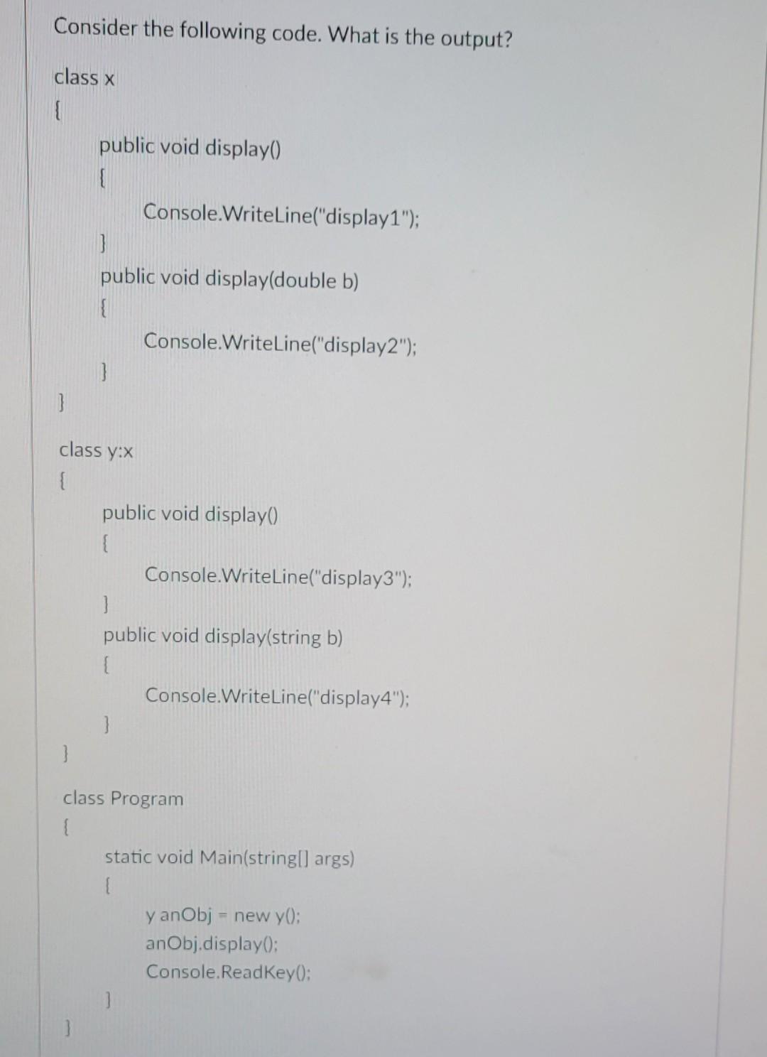 Solved Consider the following code. What is the output? | Chegg.com