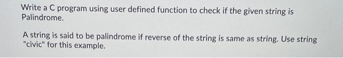 Solved Write a C program using user defined function to | Chegg.com