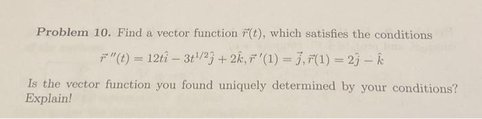 Solved r′′(t)=12ti^−3t1/2j^+2k^,r′(1)=j,r(1)=2j^−k^ Is the | Chegg.com