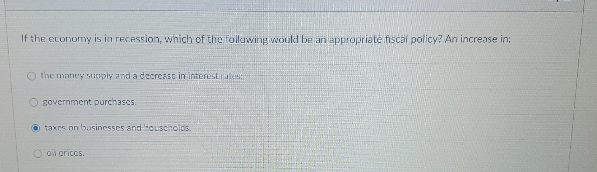 Solved If the economy is in recession, which of the | Chegg.com