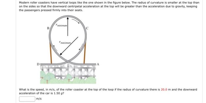 Solved Modern roller coasters have vertical loops like the | Chegg.com