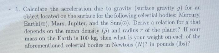 Solved 1. Calculate the acceleration due to gravity (surface | Chegg.com