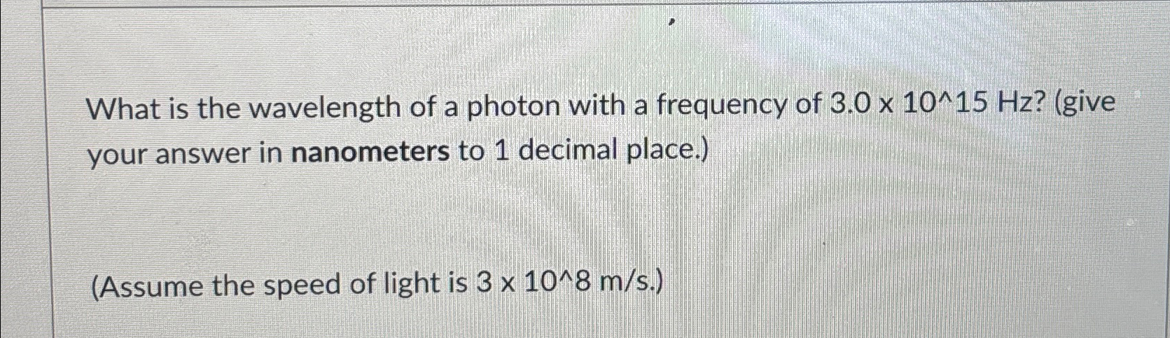 Solved What is the wavelength of a photon with a frequency | Chegg.com
