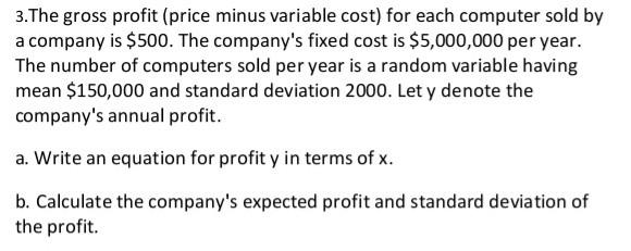 Solved 3.The gross profit (price minus variable cost) for | Chegg.com
