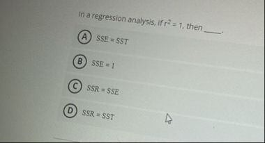 Solved In a regression analysis, if r2=1, | Chegg.com