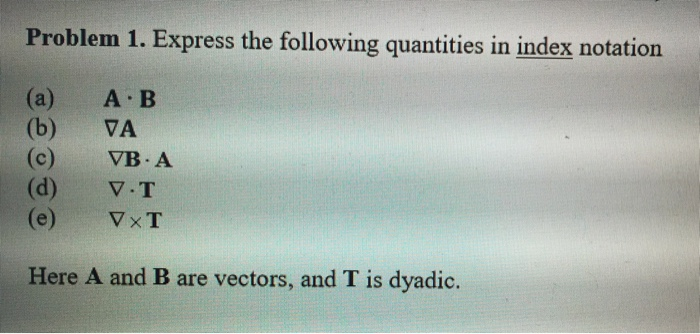 Solved Problem 1. Express the following quantities in index | Chegg.com