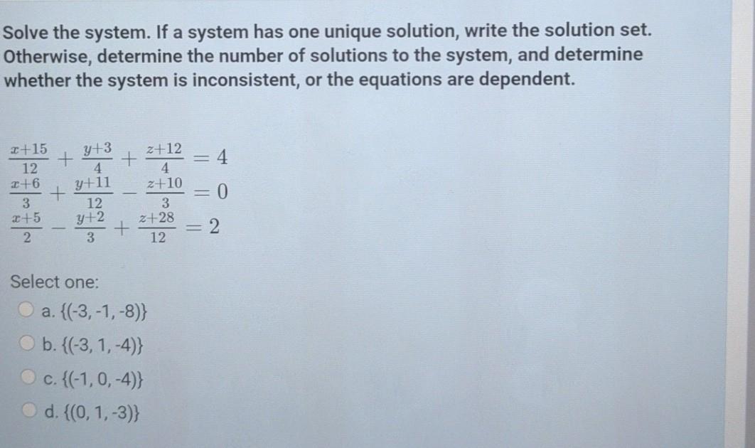 Solved Solve the system. If a system has one unique | Chegg.com