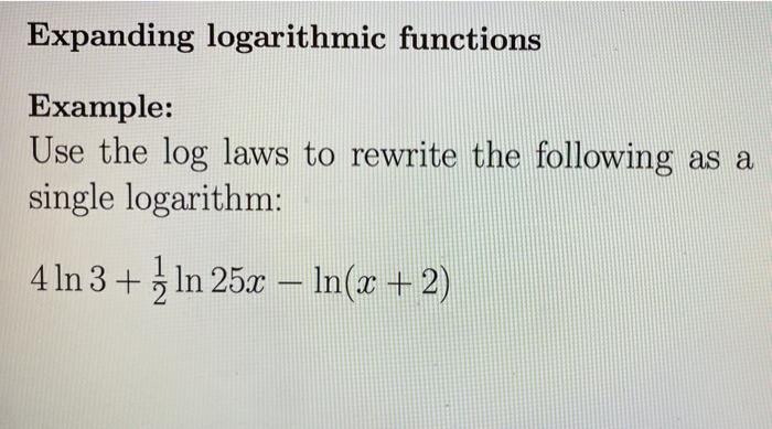 Solved Expanding logarithmic functions Example: Use the log | Chegg.com