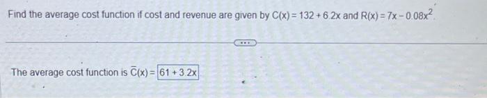 Solved Find the average cost function if cost and revenue | Chegg.com