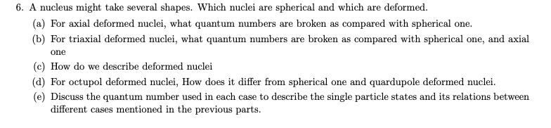 Solved A nucleus might take several shapes. Which nuclei are | Chegg.com