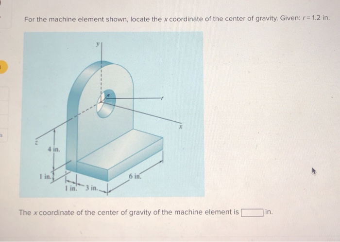 Solved For the machine element shown, locate the x | Chegg.com