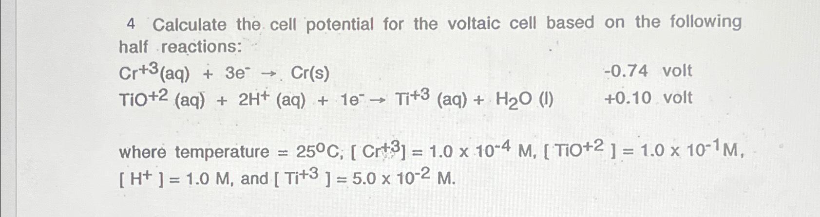 Solved 4 ﻿Calculate the cell potential for the voltaic cell | Chegg.com