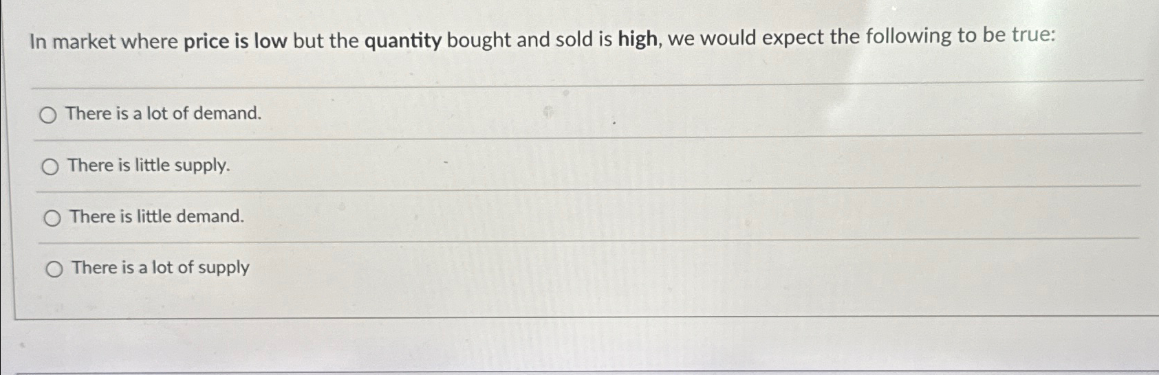 Solved In market where price is low but the quantity bought | Chegg.com