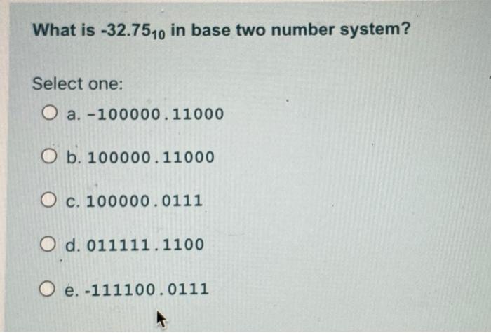 solved-what-is-32-7510-in-base-two-number-system-select-chegg