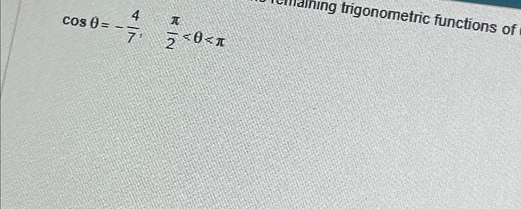 Solved cosθ=-47,π2