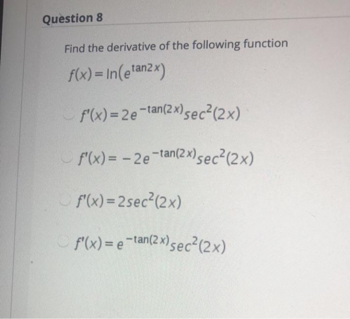 Solved Question 7 Find The Derivative Of The Following Chegg Com