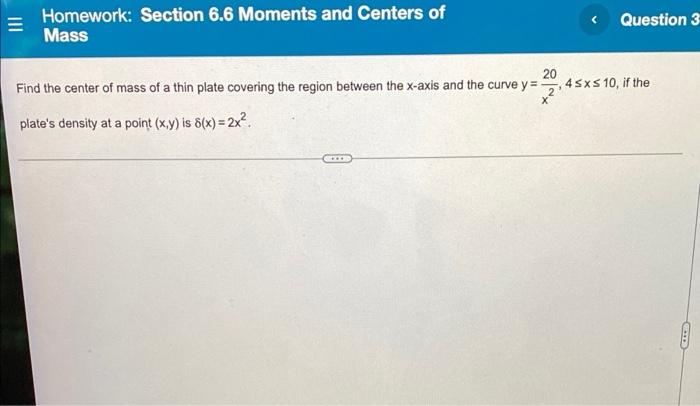 Solved Homework: Section 6.6 Moments and Centers of Mass