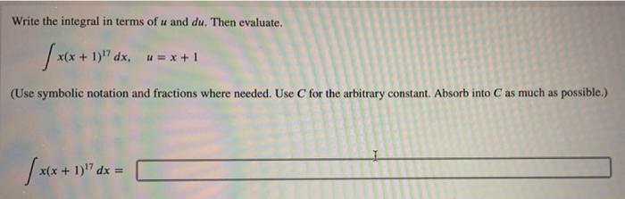 Solved Write the integral in terms of u and du. Then | Chegg.com