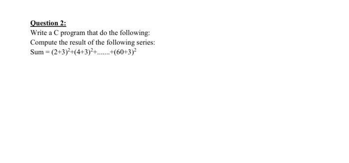 Solved Question 2: Write a C program that do the following: | Chegg.com