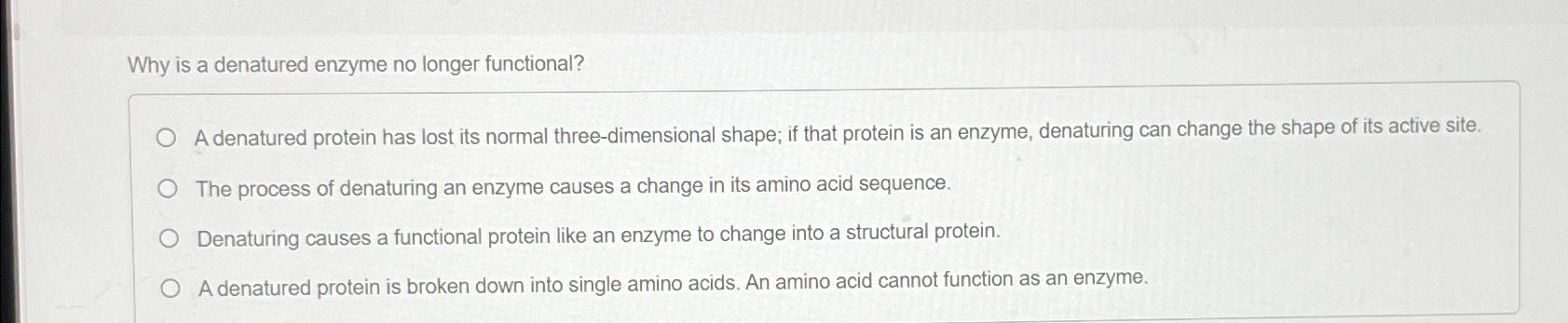 Solved Why is a denatured enzyme no longer functional?A | Chegg.com