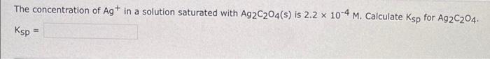 Solved The concentration of Ag+ in a solution saturated with | Chegg.com