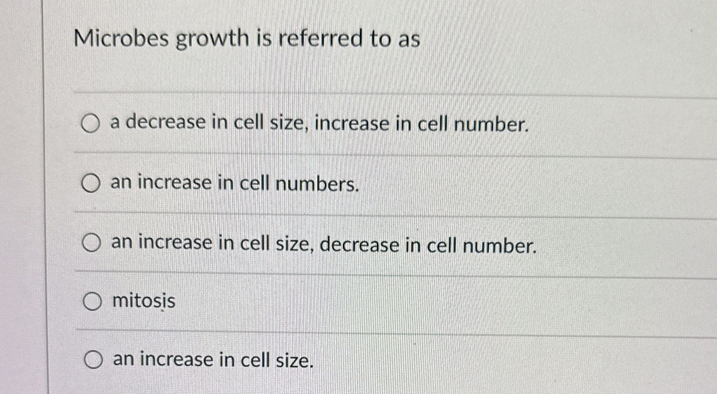 Solved Microbes growth is referred to asa decrease in cell | Chegg.com