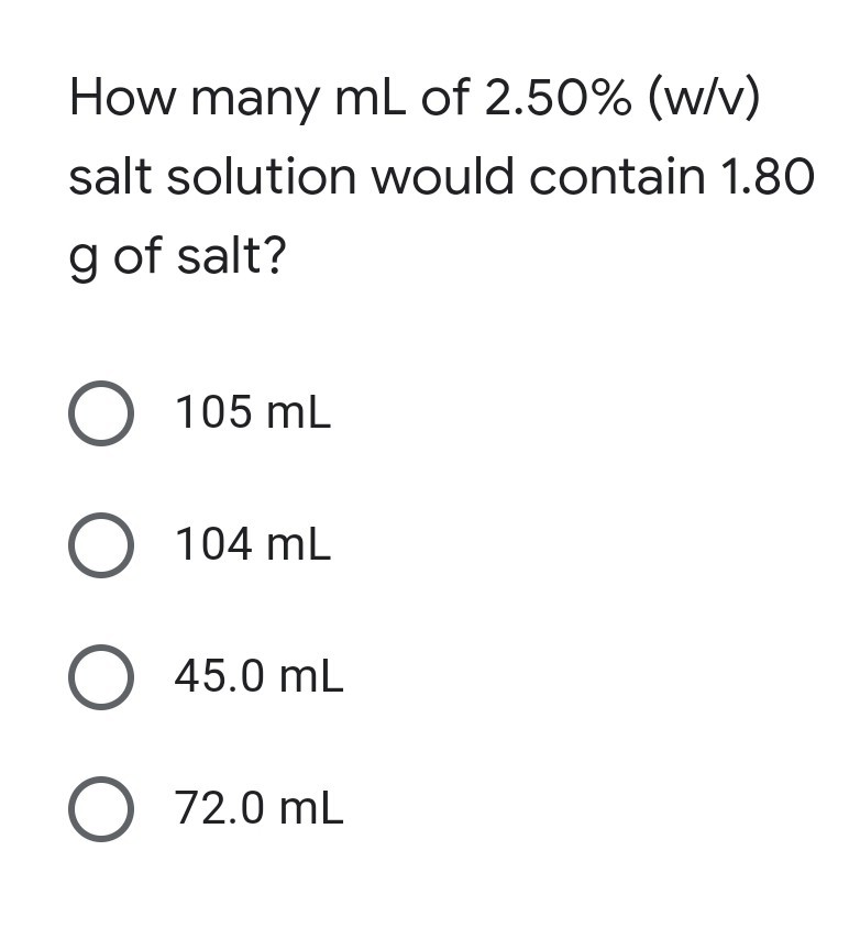 Solved How Many Ml Of 2 50 W V Salt Solution Would Con Chegg Com