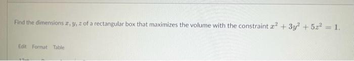 Solved Find the dimensions x,y,z of a rectangular box that | Chegg.com