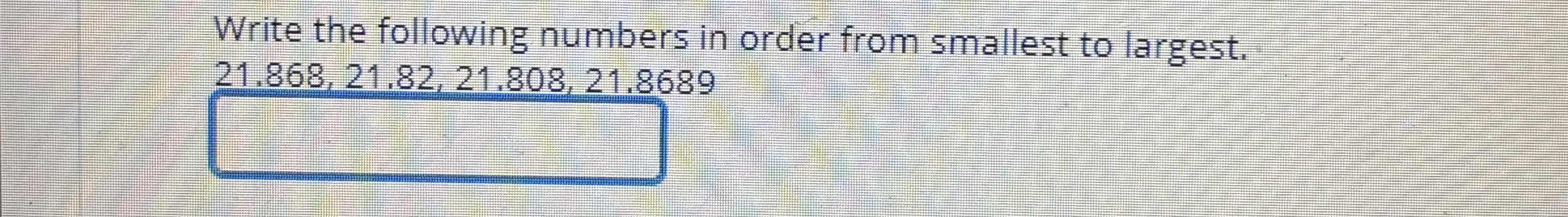 Write the following numbers in order from smallest to | Chegg.com